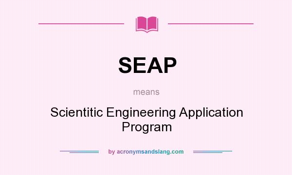 What does SEAP mean? It stands for Scientitic Engineering Application Program