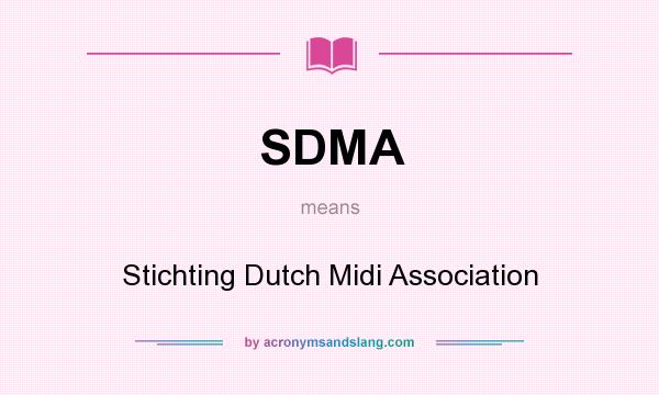 What does SDMA mean? It stands for Stichting Dutch Midi Association