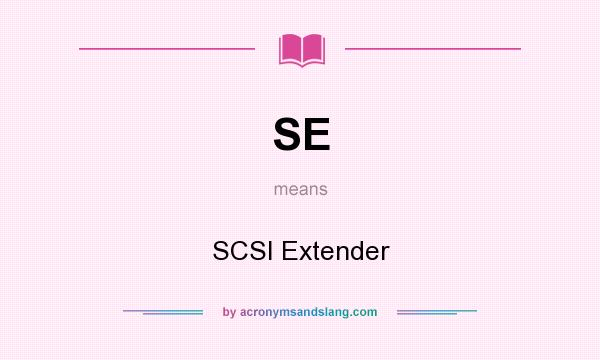 What does SE mean? It stands for SCSI Extender