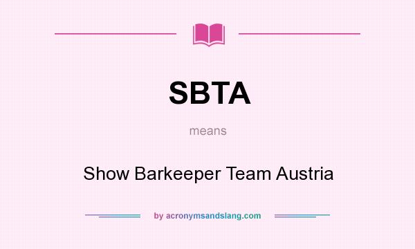 What does SBTA mean? It stands for Show Barkeeper Team Austria