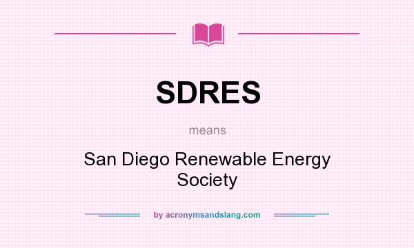 What does SDRES mean? It stands for San Diego Renewable Energy Society
