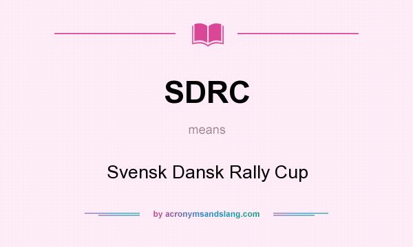 What does SDRC mean? It stands for Svensk Dansk Rally Cup