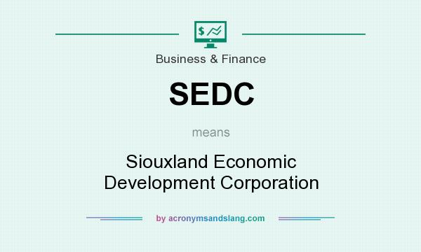 What does SEDC mean? It stands for Siouxland Economic Development Corporation