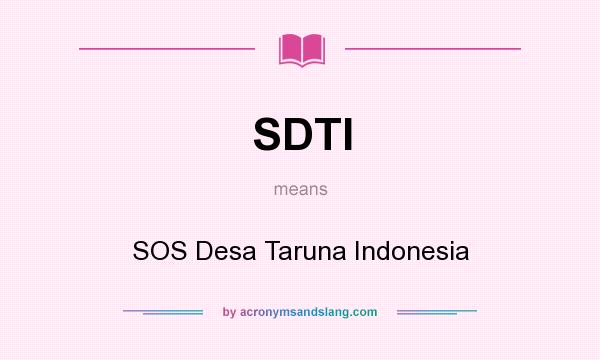 What does SDTI mean? It stands for SOS Desa Taruna Indonesia