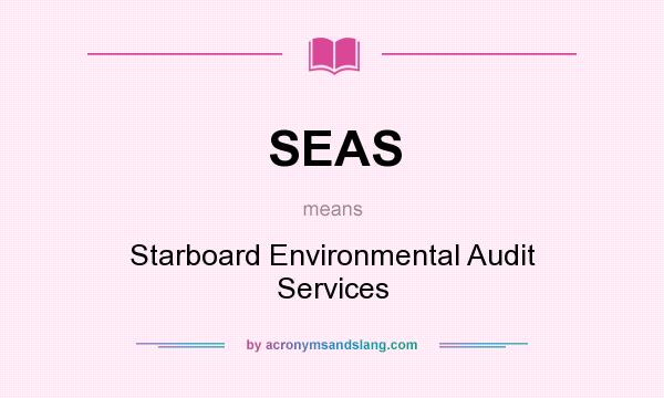 What does SEAS mean? It stands for Starboard Environmental Audit Services