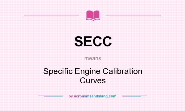 What does SECC mean? It stands for Specific Engine Calibration Curves