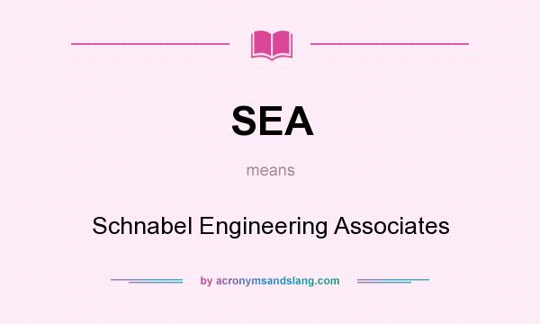 What does SEA mean? It stands for Schnabel Engineering Associates