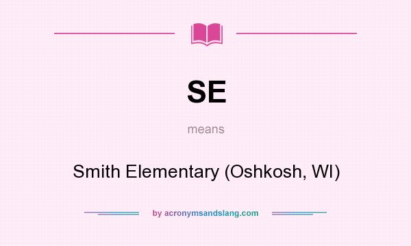 What does SE mean? It stands for Smith Elementary (Oshkosh, WI)