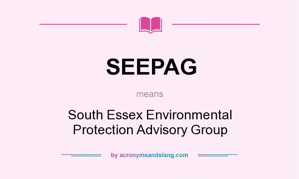 What does SEEPAG mean? It stands for South Essex Environmental Protection Advisory Group