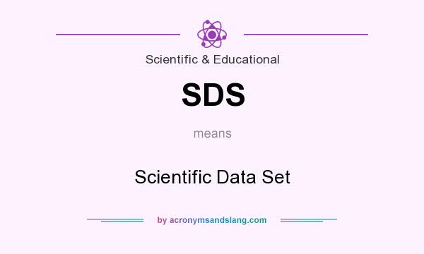 What does SDS mean? It stands for Scientific Data Set