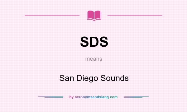 What does SDS mean? It stands for San Diego Sounds