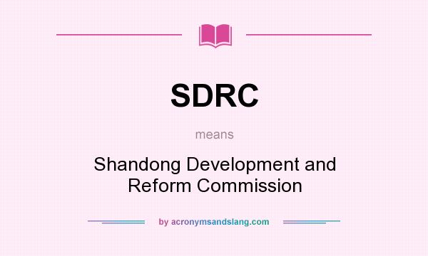 What does SDRC mean? It stands for Shandong Development and Reform Commission