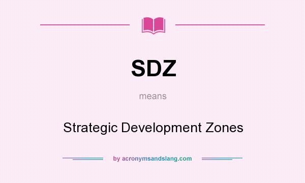 What does SDZ mean? It stands for Strategic Development Zones