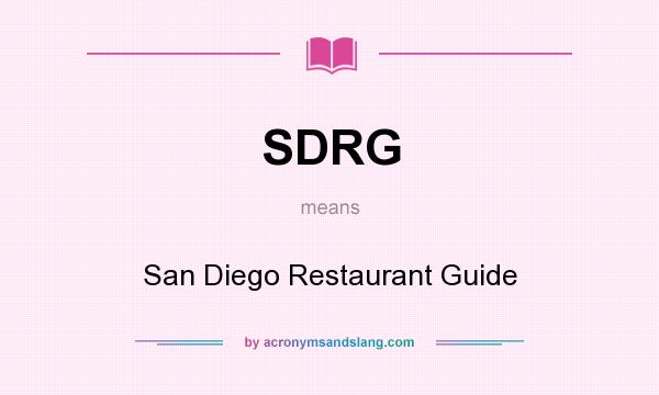 What does SDRG mean? It stands for San Diego Restaurant Guide