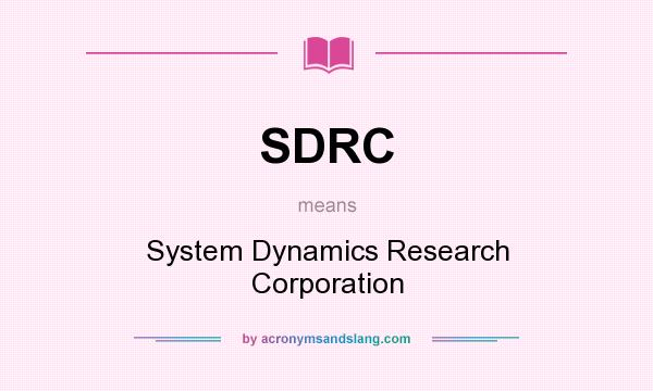 What does SDRC mean? It stands for System Dynamics Research Corporation