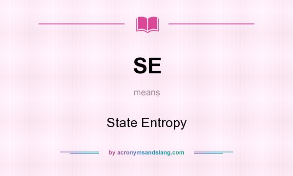 What does SE mean? It stands for State Entropy