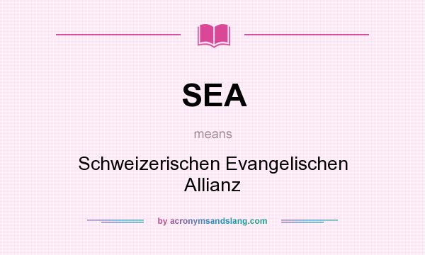 What does SEA mean? It stands for Schweizerischen Evangelischen Allianz