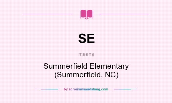 What does SE mean? It stands for Summerfield Elementary (Summerfield, NC)