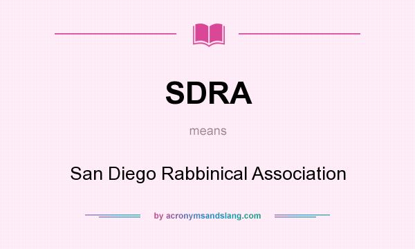 What does SDRA mean? It stands for San Diego Rabbinical Association