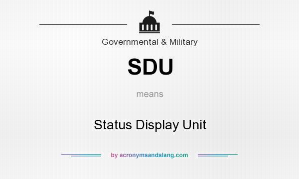 What does SDU mean? It stands for Status Display Unit
