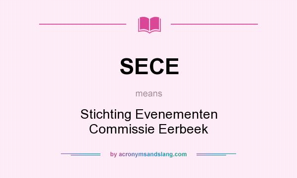 What does SECE mean? It stands for Stichting Evenementen Commissie Eerbeek