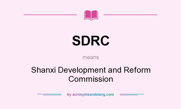 What does SDRC mean? It stands for Shanxi Development and Reform Commission