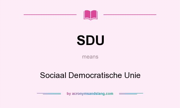 What does SDU mean? It stands for Sociaal Democratische Unie