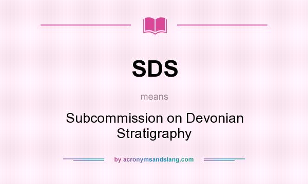 What does SDS mean? It stands for Subcommission on Devonian Stratigraphy