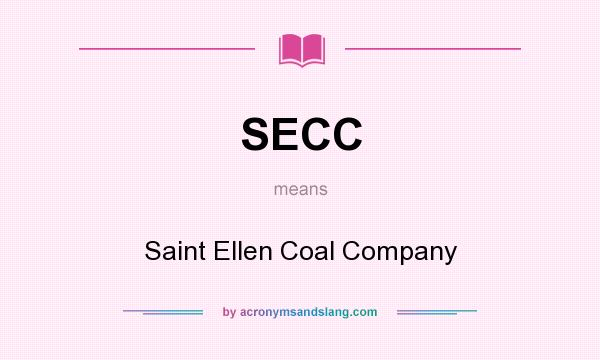 What does SECC mean? It stands for Saint Ellen Coal Company