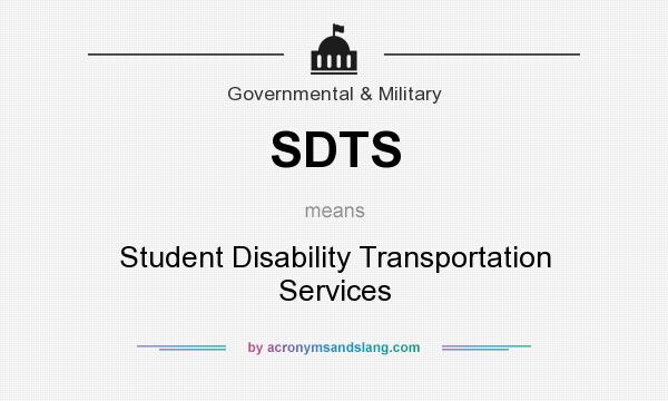 What does SDTS mean? It stands for Student Disability Transportation Services