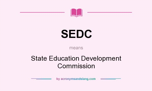 What does SEDC mean? It stands for State Education Development Commission