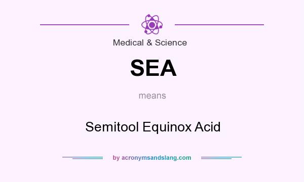 What does SEA mean? It stands for Semitool Equinox Acid