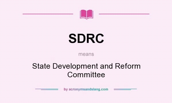 What does SDRC mean? It stands for State Development and Reform Committee