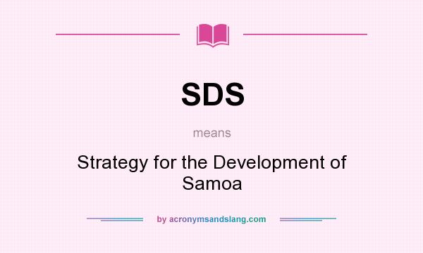 What does SDS mean? It stands for Strategy for the Development of Samoa