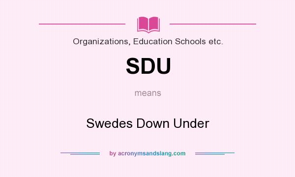 What does SDU mean? It stands for Swedes Down Under