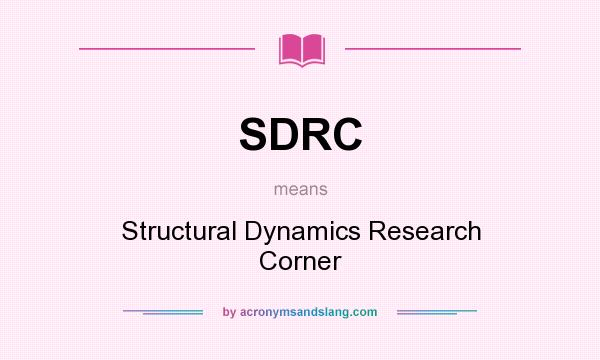 What does SDRC mean? It stands for Structural Dynamics Research Corner