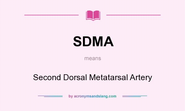 What does SDMA mean? It stands for Second Dorsal Metatarsal Artery