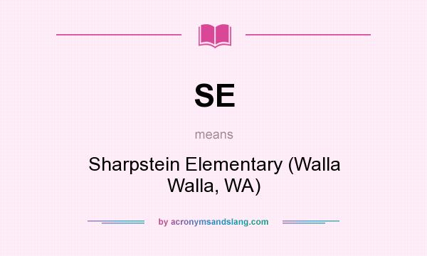 What does SE mean? It stands for Sharpstein Elementary (Walla Walla, WA)