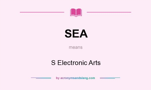 What does SEA mean? It stands for S Electronic Arts