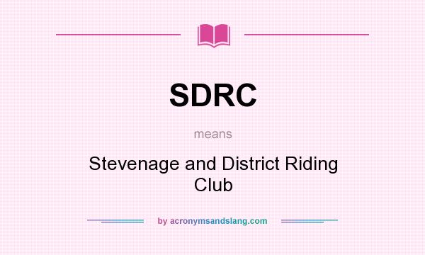 What does SDRC mean? It stands for Stevenage and District Riding Club