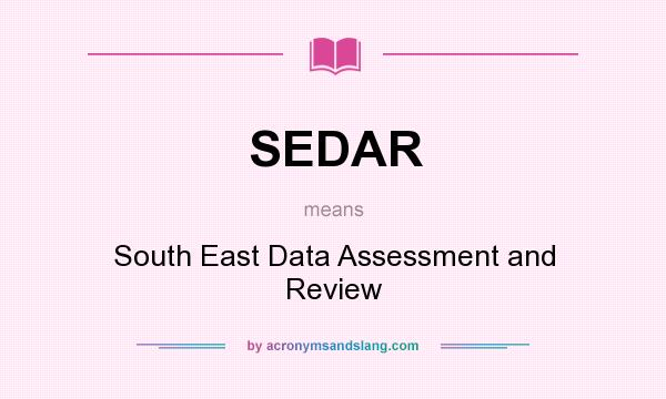 What does SEDAR mean? It stands for South East Data Assessment and Review