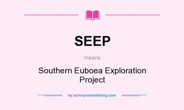 What does SEEP mean? It stands for Southern Euboea Exploration Project
