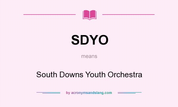 What does SDYO mean? It stands for South Downs Youth Orchestra