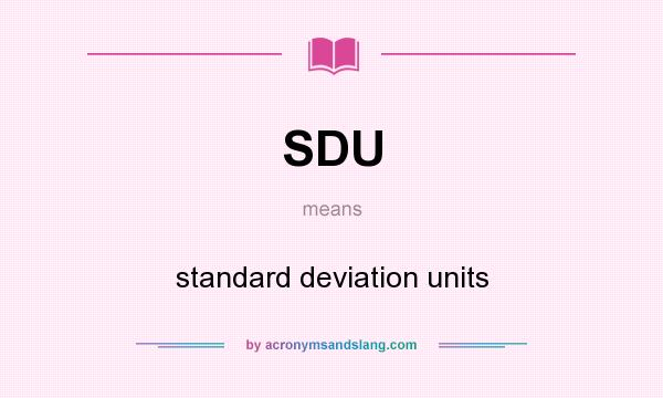 What does SDU mean? It stands for standard deviation units