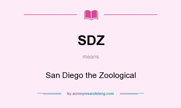 What does SDZ mean? It stands for San Diego the Zoological