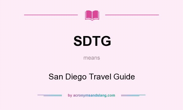 What does SDTG mean? It stands for San Diego Travel Guide