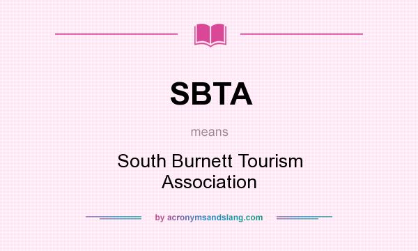 What does SBTA mean? It stands for South Burnett Tourism Association