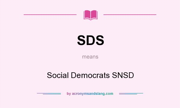 What does SDS mean? It stands for Social Democrats SNSD