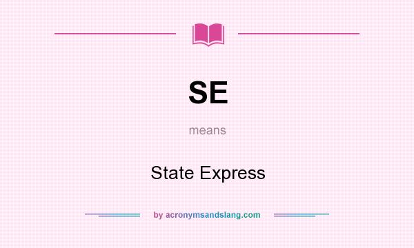What does SE mean? It stands for State Express