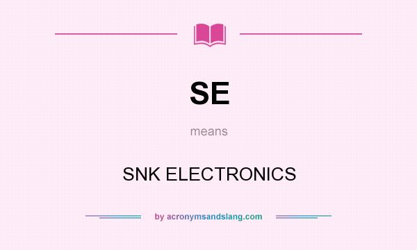 What does SE mean? It stands for SNK ELECTRONICS